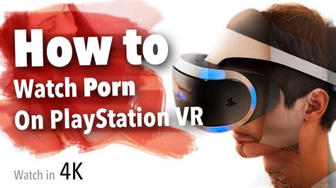 porn on playstation vr|Adults: How to Watch Virtual Reality Porn on PlayStation VR